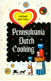 Pennsylvania Dutch Cooking: Traditional Dutch Dishes